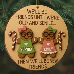 We'll Be Friends Until We're Old, Gingerbread And Candy Cane Personalized Wood Ornament, Gift For Best Friends