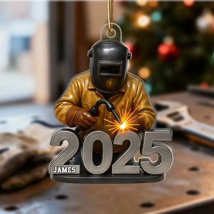 Welder Working 2025 - Personalized Acrylic Ornament - Gift For Welders, Metal Worker Mechanic Welding