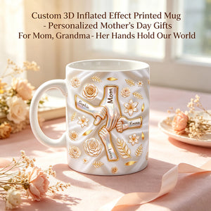 Custom 3D Inflated Effect Printed Mug - Personalized Mother's Day Gifts For Mom, Grandma - Her Hands Hold Our World