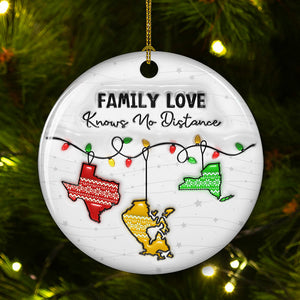 Family Love Knows No Distance - Personalized Custom Ceramic Ornament