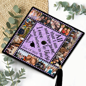 All That I Am And Hope To Be, I Owe To Those Who Believe In Me - Personalized Graduation Cap Topper, Graduation Gift, Grad Cap