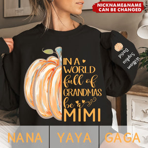 In a World Full Of Grandmas Be A Mimi Pumpkin And Grandkids Personalized Sweatshirt