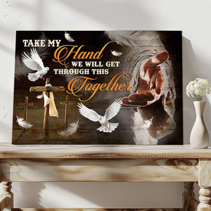 The Hand Of God, Take My Hand We Will Cet Through This Together Canvas