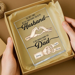 The Only Thing Better Husband Dad Hands Personalized Acrylic Block, Father's Day Gift for Husband, Gift for Dad