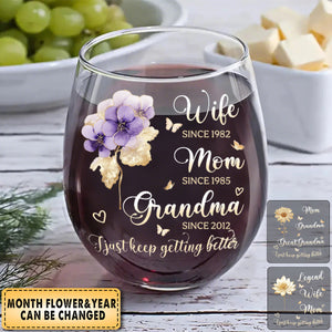 I Just Keep Getting Better - Personalized Stemless Wine Glass
