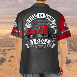 This Is How I Roll - Custom Photo Truck For Trucker Personalized Hawaiian Shirt for Him