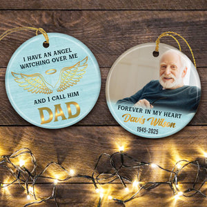 I HAVE AN ANGEL, Gifts For Loss Of Dad Personalized Ceramic Ornament