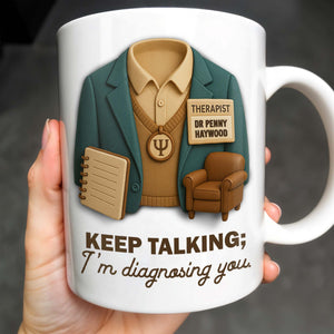 Keep Talking; I'm diagnosing you, Therapist Jacket, Notebook, Chair, Personalized Coffee Mug, Gift For Therapists