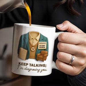 Keep Talking; I'm diagnosing you, Therapist Jacket, Notebook, Chair, Personalized Coffee Mug, Gift For Therapists
