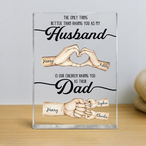 The Only Thing Better Husband Dad Hands Personalized Acrylic Block, Father's Day Gift for Husband, Gift for Dad