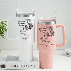 Never Forget the Difference You Make Personalized 40oz Tumbler Teacher Appreciation Gift