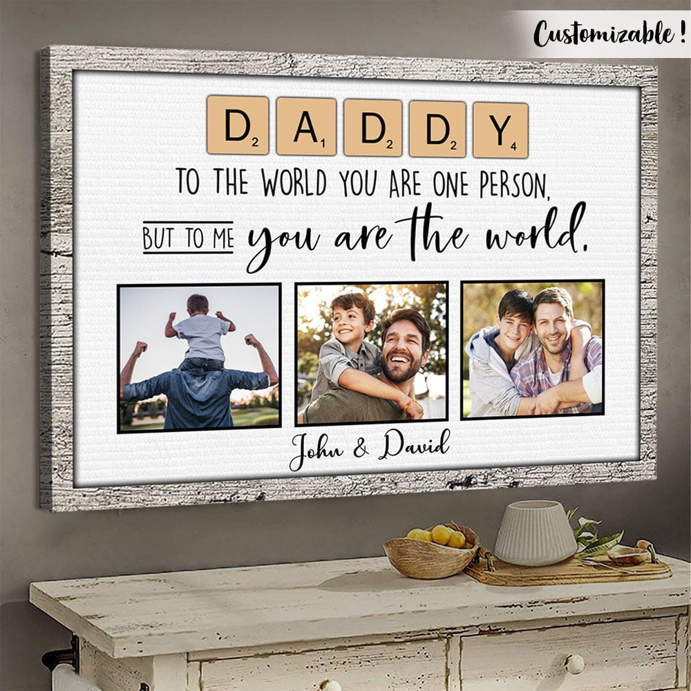 Daddy You Are The World Custom Photo Personalized Canvas Gift For Father's Day