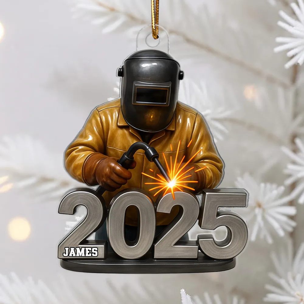 Welder Working 2025 - Personalized Acrylic Ornament - Gift For Welders, Metal Worker Mechanic Welding