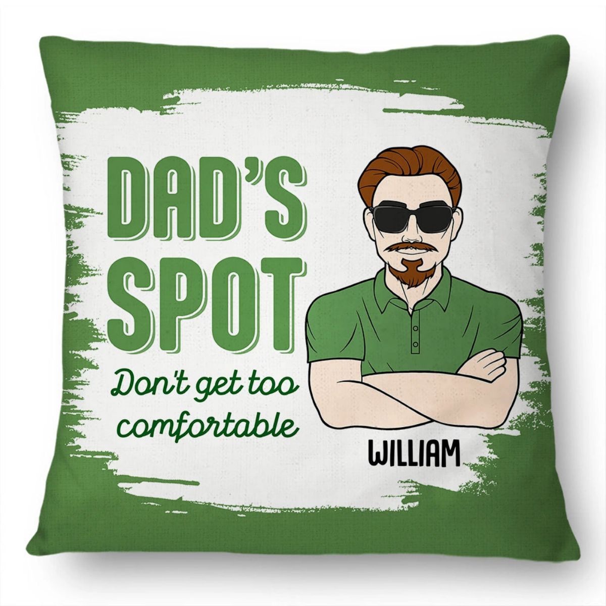 Funny Dad's Spot Don't Get Too Comfortable - Personalized Pillow