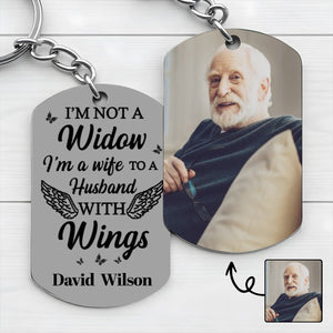 I'm Not A Widow, I'm A Wife To A Husband With Wings - Personalized Stainless Steel Keychain, Photo Gift For Widows