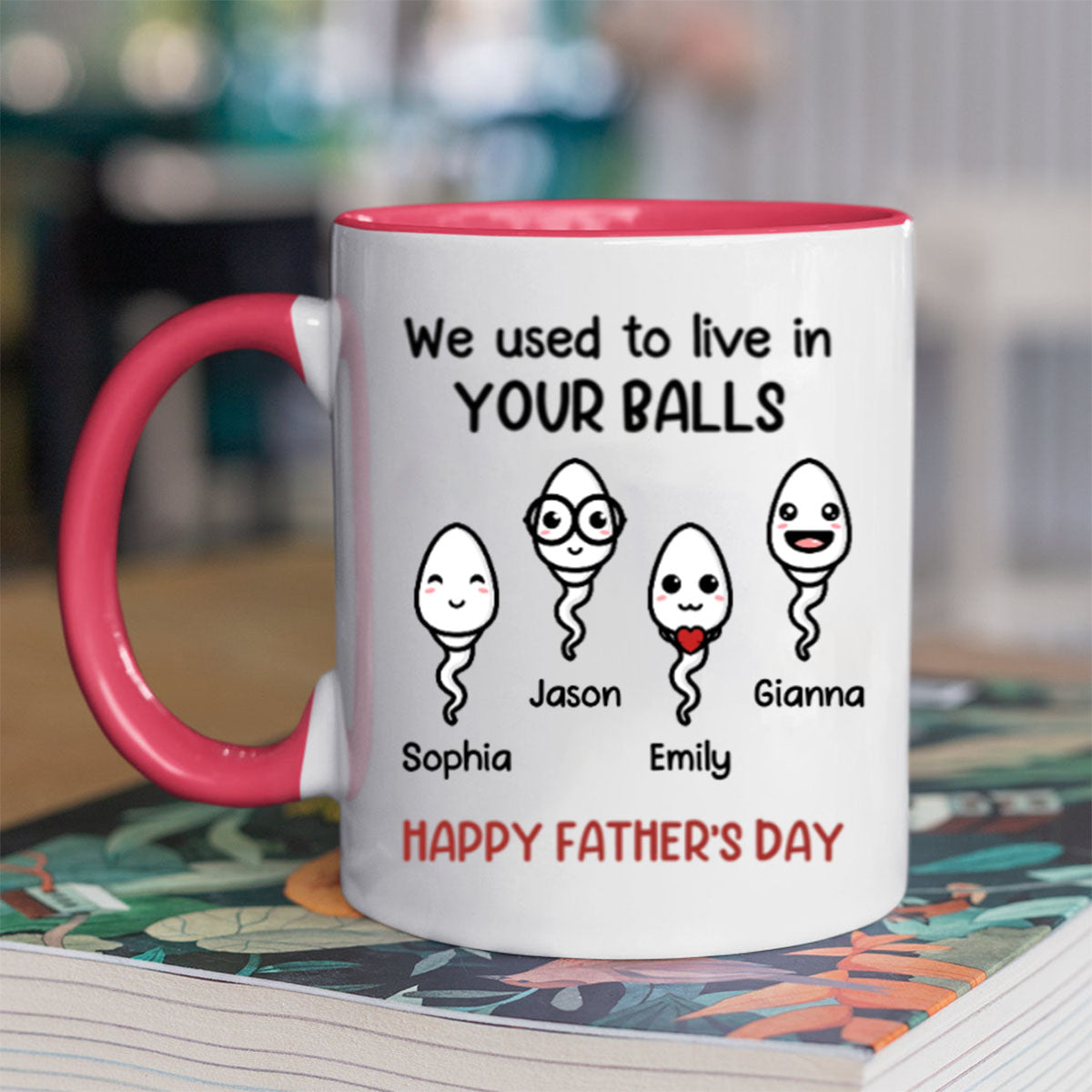 We Used To Live In Your Balls - Family Personalized Accent Mug - Father's Day, Mother's Day, Birthday Gift For Dad, Mom