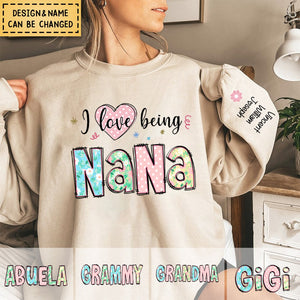 I Love Being NaNa- Family Personalized Custom Unisex Sweatshirt With Design On Sleeve - Christmas Gift For Mom, Grandma