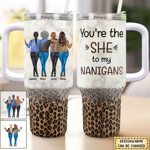 Personalized 40oz Tumbler - You're The She To My Nanigans