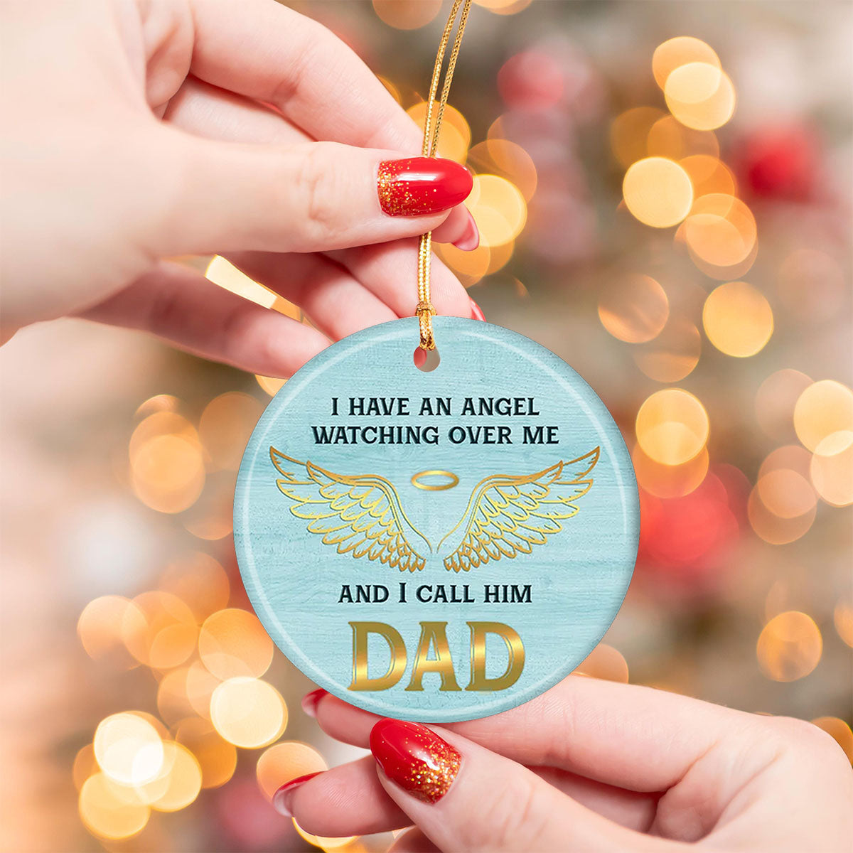 I HAVE AN ANGEL, Gifts For Loss Of Dad Personalized Ceramic Ornament