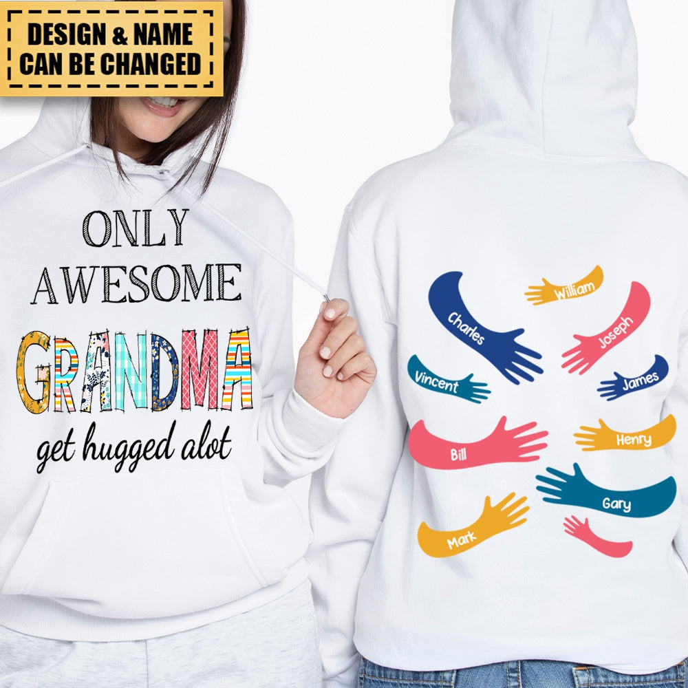 Personalized Only Awesome Grandma Get Hugged Alot Hoodie