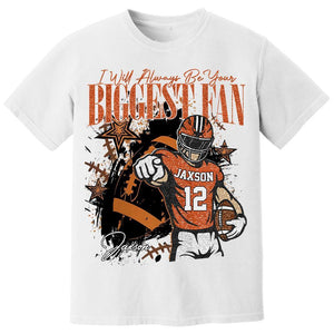 I'll Always Be Your Biggest Fan Retro Custom Football Player Personalized Pure cotton T-Shirt