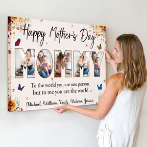 Happy Mother’s Day - To me you are the world - Personalized Photo Canvas Poster