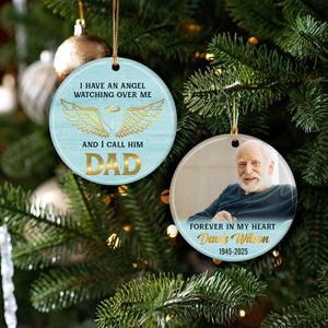 I HAVE AN ANGEL, Gifts For Loss Of Dad Personalized Ceramic Ornament