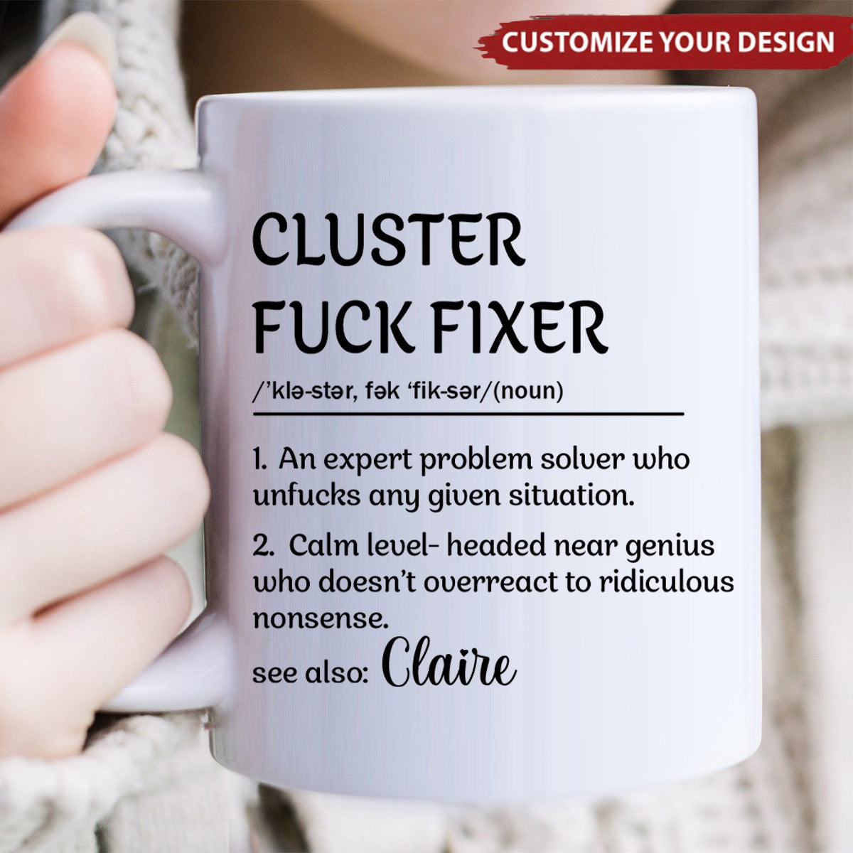 Personalized Funny Mug - Cluster F*Ck Fixer Problem Solver - Fun Gift For Coworkers