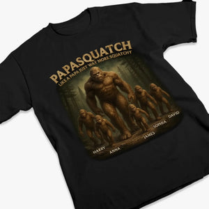 Like A Papa Just Way More Squatchy - Family Personalized Pure Cotton T-Shirt Father's Day Gift For Dad, Grandpa