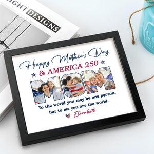 Personalized Picture Frame : Happy Mother's Day + 250 Years of America — To My World