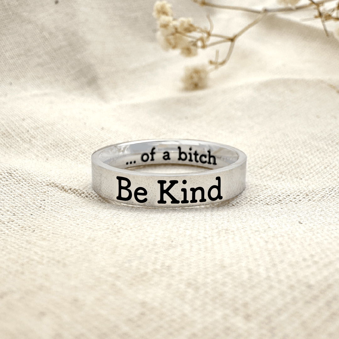 Be Kind...Of A Bi♥ch Mantra Ring