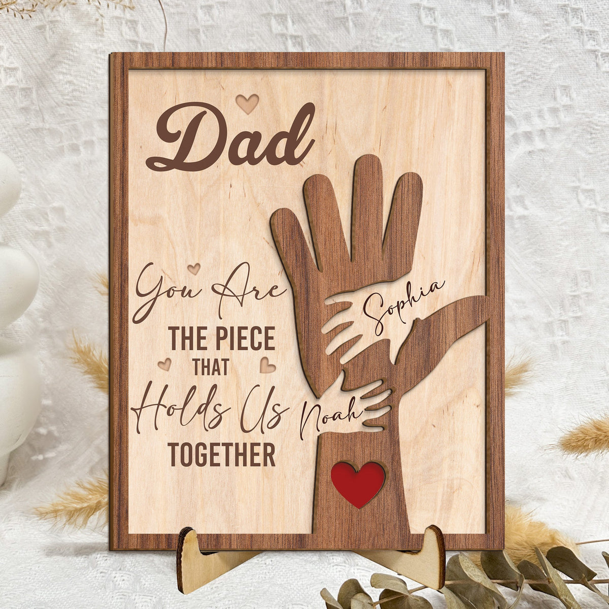 Dad You Are The Piece That Holds Us Together - Personalized Wooden Plaque