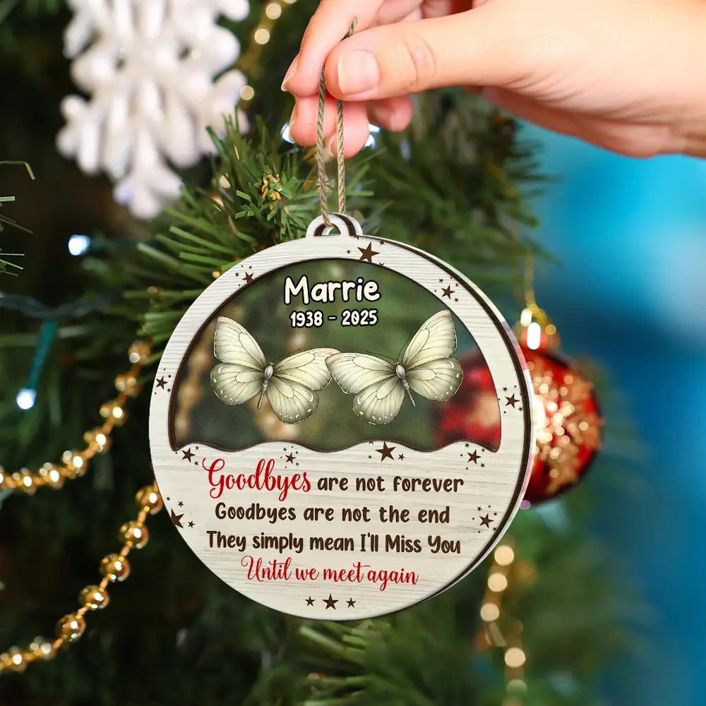 Goodbyes Are Not Forever Butterfly Birth Month - Personalized 2-Layered Mix Ornament