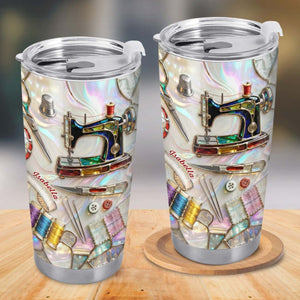 Timeless Things Appreciated More Than You Can Sew, Stainless Steel Tumbler, Gift For Crafters And Sewing Lovers
