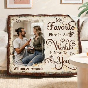My Favorite Place In All The World Is Next To You Personalized Couple Blanket Gift For Boyfriend Girlfriend