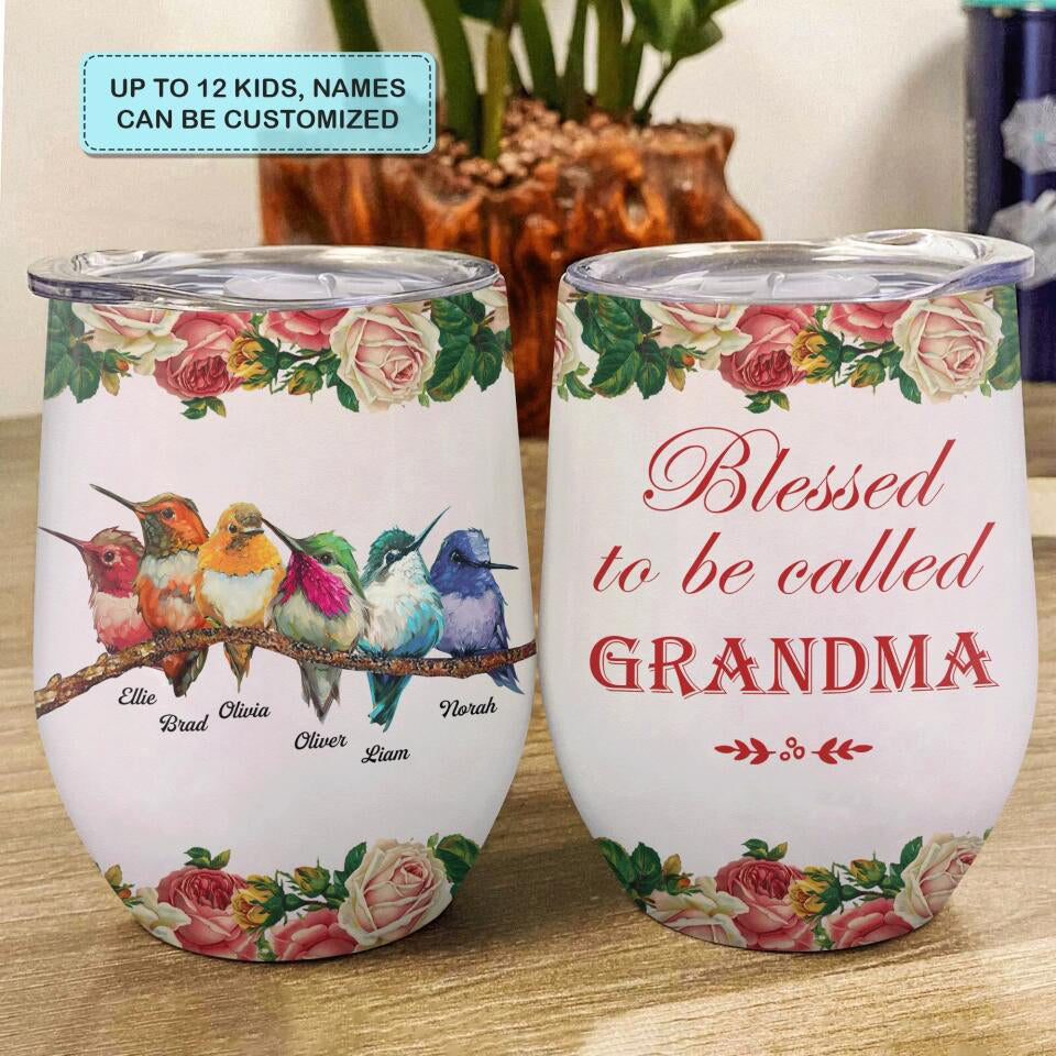Personalized Wine Tumbler, Blessed To Be Called Grandma Gift For Mom & Grandma