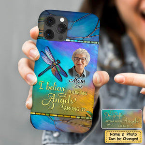 Memorial Upload Photo Dragonfly, I Believe There Are Angels Among Us Personalized Phone Case